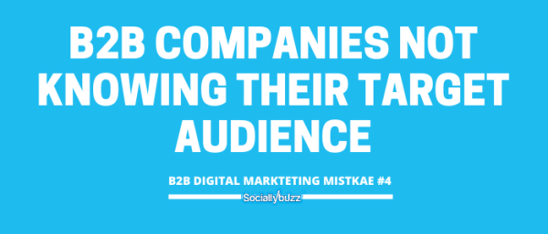 11 Deadly B2B Digital Marketing Plan Mistakes To Avoid - Sociallybuzz