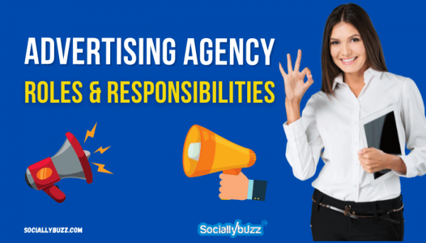 Advertising Agency Roles Responsibilities Sociallybuzz 1 600x343 