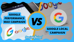 Google Performance Max Campaign VS Google Local Campaign