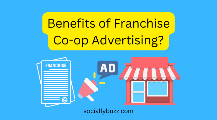 Benefits of Franchise Co-op advertising - Sociallybuzz