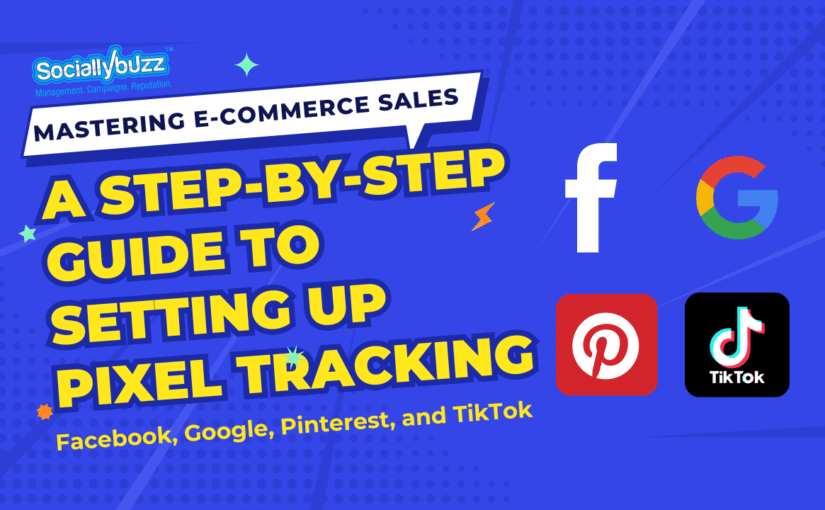 Mastering E-Commerce Sales: A Step-by-Step Guide to Setting Up Pixel Tracking