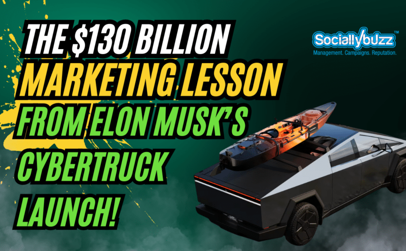 The $130 Billion Marketing Lesson from Elon Musk’s Cybertruck Launch