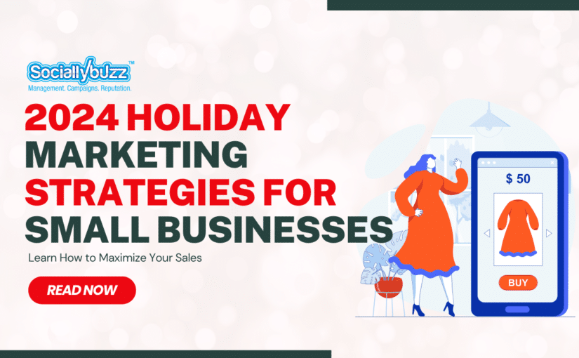 2024 Holiday Marketing Strategies for Small Businesses: How to Maximize Your Sales